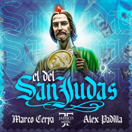 El del San Judas ft. Alex Padilla | Boomplay Music