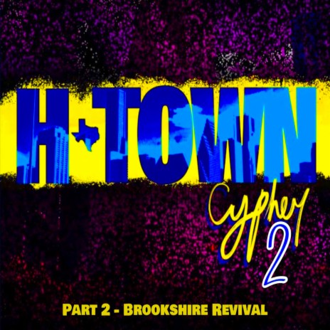 H-Town Cypher 2 (Brookshire Revival), Pt. 2 ft. Garcia, Ric Meeks, John Soto, 3DaSoulTrappa & Ozone | Boomplay Music