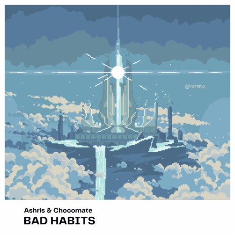 Bad Harbits (Sped Up) ft. Chocomate | Boomplay Music