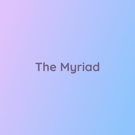 The Myriad | Boomplay Music