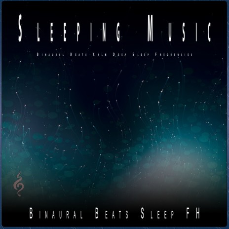 Sleeping Music ft. Binaural Beats Sleeping Music & Binaural Beats Sleep FH | Boomplay Music