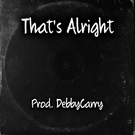 That's Alright | Boomplay Music