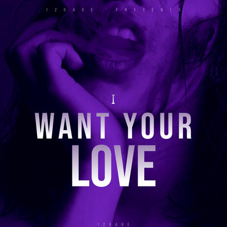 I Want Your Love | Boomplay Music