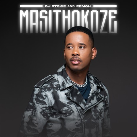 Masithokoze ft. Eemoh | Boomplay Music