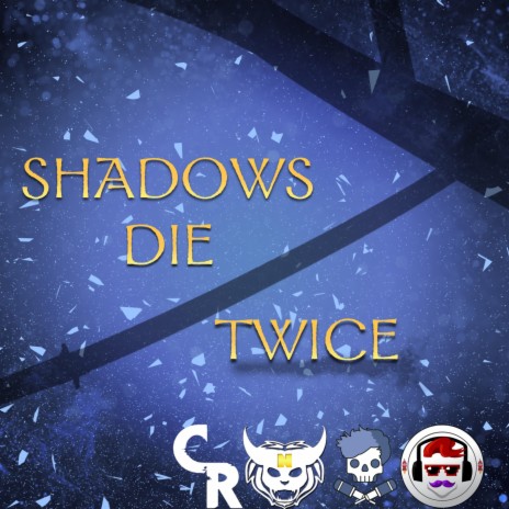 Shadows Die Twice ft. Ninethie, Rustage & Connor Rapper | Boomplay Music