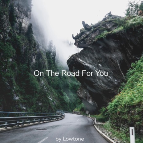 On The Road For You
