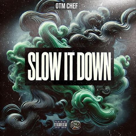 Slow it down | Boomplay Music