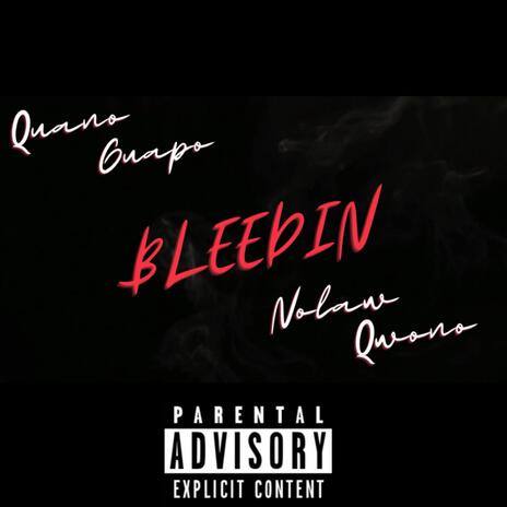 Bleedin ft. Nolaw Qwono