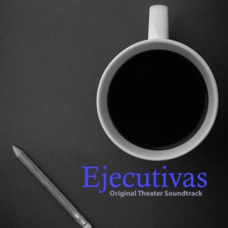 Ejecutivas (Original Theater Soundtrack)