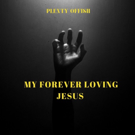 My Forever Loving Jesus