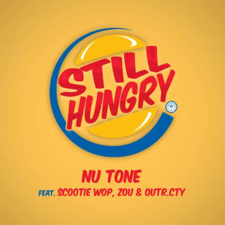 Still Hungry ft. ZOU, Scootie Wop & outr.cty | Boomplay Music