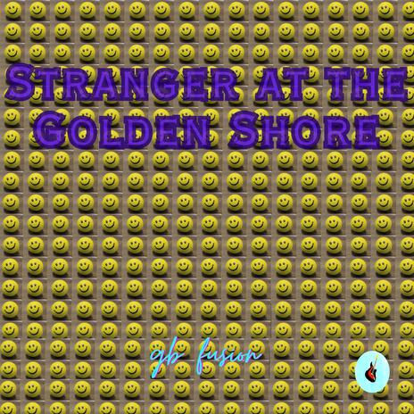 Stranger at the Golden Shore | Boomplay Music