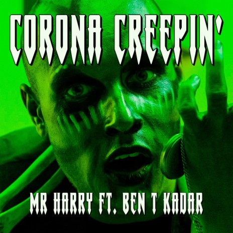 Corona Creepin' ft. Ben T Kadar | Boomplay Music