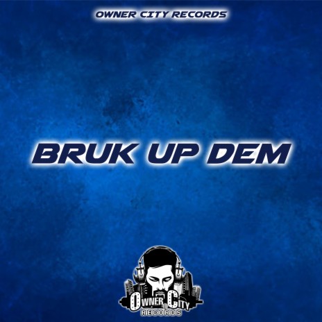 Bruk up Dem | Boomplay Music