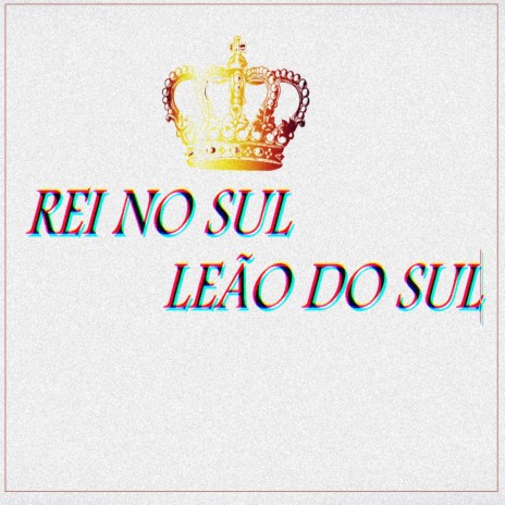 Rei no Sul | Boomplay Music