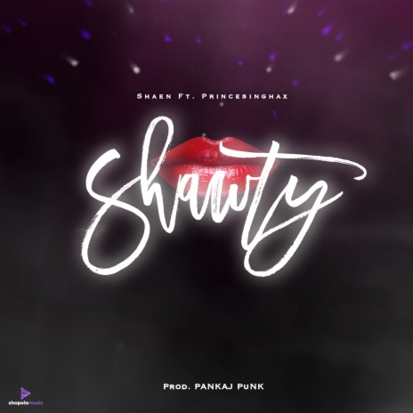 Shawty ft. Prince Singha | Boomplay Music