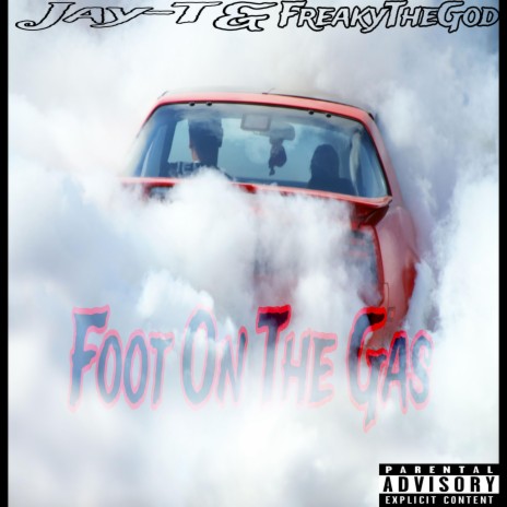 Foot On The Gas ft. FreakyTheGod | Boomplay Music