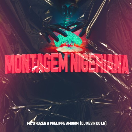 Montagem Nigeriana ft. Phelippe Amorim & Dj Kevin do Ln | Boomplay Music