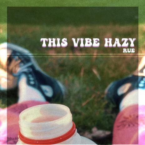 this vibe hazy | Boomplay Music