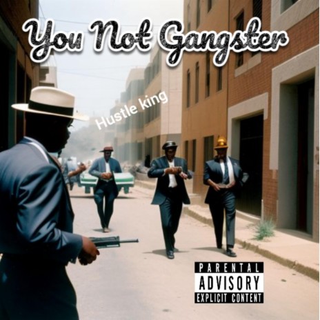 YOU NOT GANGSTA | Boomplay Music