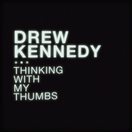 Thinking With My Thumbs | Boomplay Music