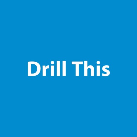 Drill This