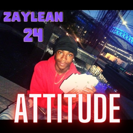 Attitude ft. ZayLean 24 | Boomplay Music