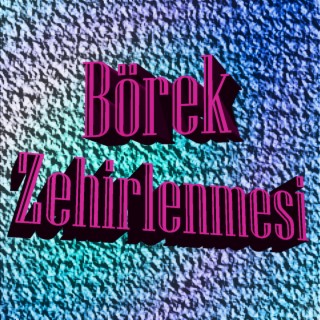 Börek Zehirlenmesi lyrics | Boomplay Music