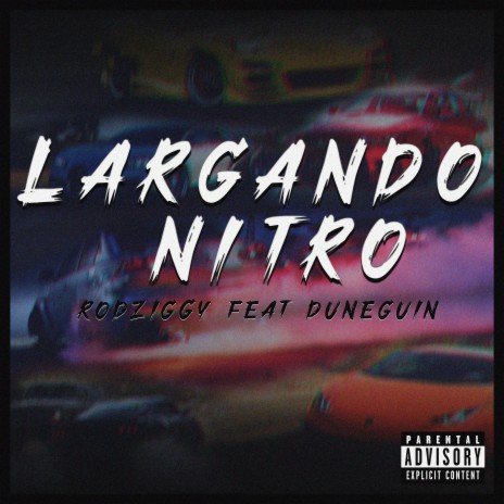 Largando Nitro ft. Duneguin | Boomplay Music