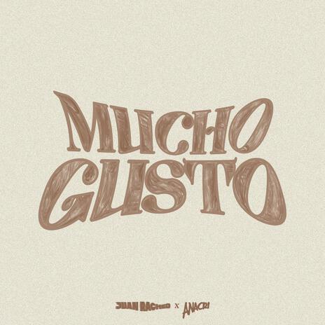 Mucho Gusto ft. Anacri | Boomplay Music