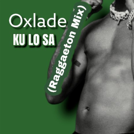 Oxlade KU LO SA (Raggaeton Mix) | Boomplay Music