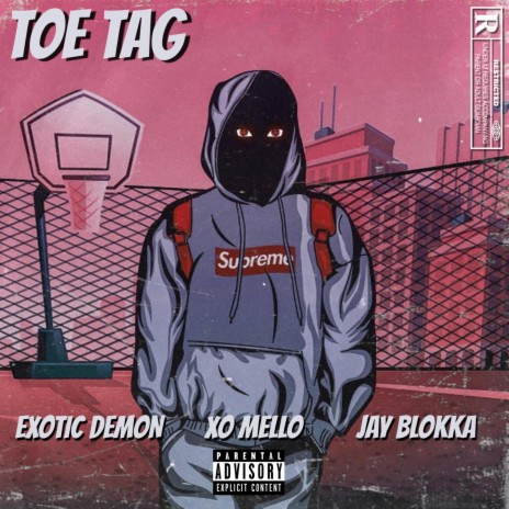 Toe Tag ft. Exotic Demon & Jay Blokka | Boomplay Music