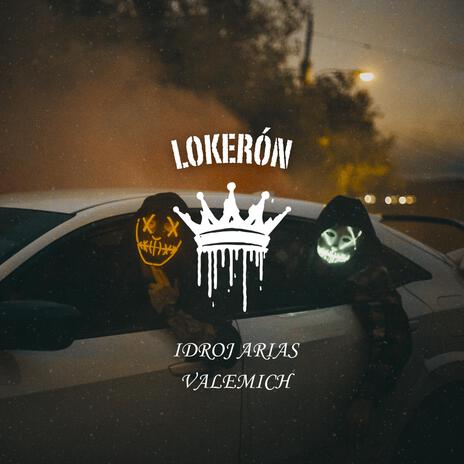 Lokerón ft. ValeMich | Boomplay Music