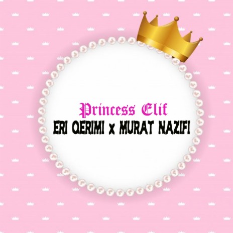 Princess Elif ft. Murat Nazifi | Boomplay Music