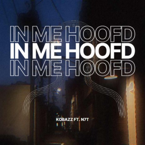 In Me Hoofd ft. N7T | Boomplay Music