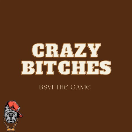 Crazy Bitches | Boomplay Music