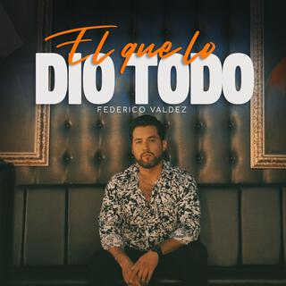 El que lo dio todo - Versión Banda lyrics | Boomplay Music