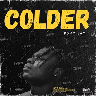 COLDER lyrics | Boomplay Music