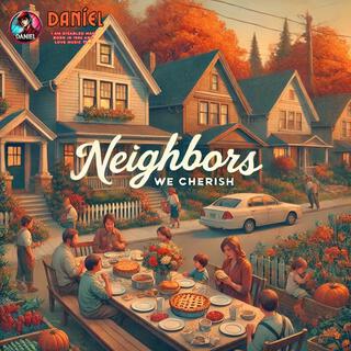 Neighbors We Cherish lyrics | Boomplay Music