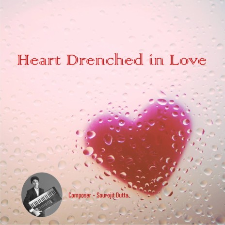 Heart Drenched in Love | Boomplay Music