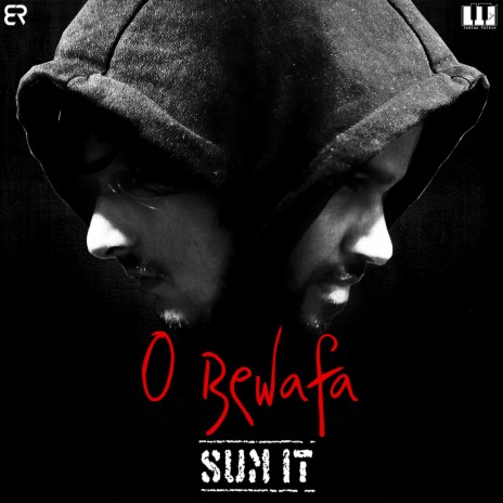 O Bewafa - Er Edit ft. Sumit & Heer Kamdar | Boomplay Music