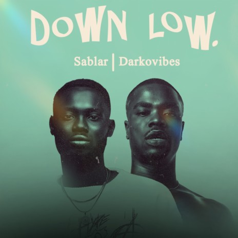 Down Low ft. DarkoVibes | Boomplay Music
