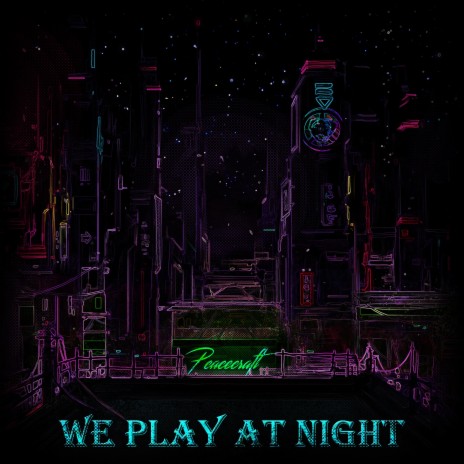 We Play at Night | Boomplay Music