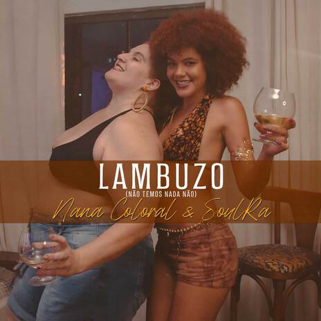 Lambuzo (Não temos nada) ft. SoulRa | Boomplay Music