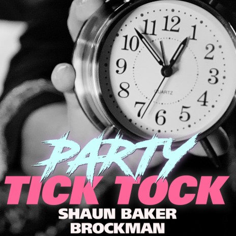 Party Tick Tock (English Original Edit) ft. Brockman | Boomplay Music