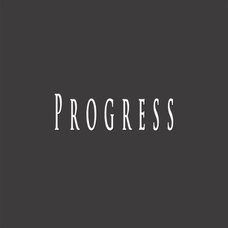 Progress | Boomplay Music