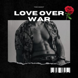 Love Over War lyrics | Boomplay Music