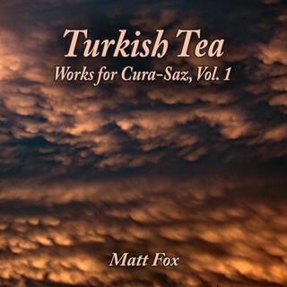 Turkish Tea, Works for Cura-Saz, Vol. 1