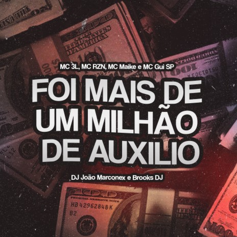 Mais de um Milhão de Auxilio ft. MC RZN, MC Maike, MC Gui SP, DJ João Marconex & Brooks DJ | Boomplay Music