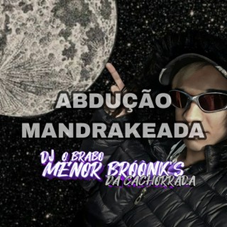 ABDUÇÃO MANDRAKEADA